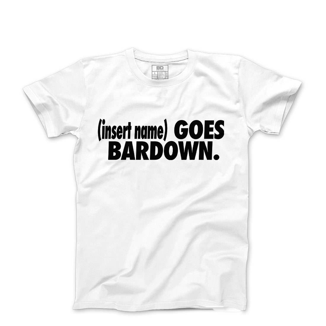 I Go Bardown Custom T Shirt GoBardown